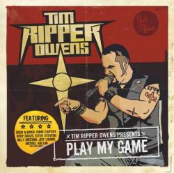 Tim Ripper Owens : Play My Game